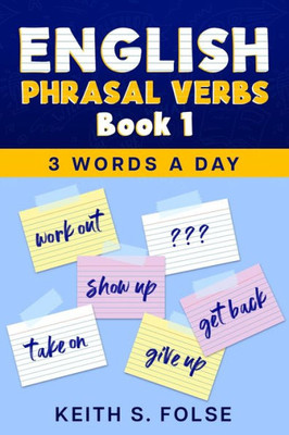 English Phrasal Verbs Book 1 (3 Words A Day)