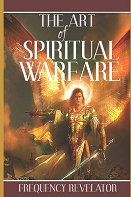 THE ART OF SPIRITUAL WARFARE