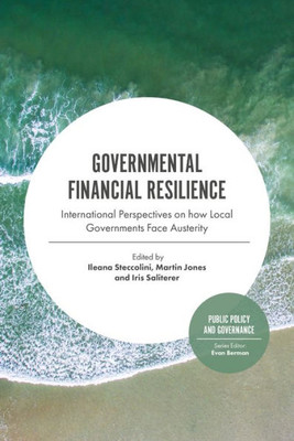 Governmental Financial Resilience: International Perspectives On How Local Governments Face Austerity (Public Policy And Governance, 27)