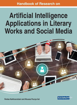 Handbook Of Research On Artificial Intelligence Applications In Literary Works And Social Media