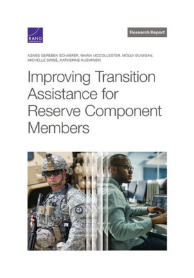 Improving Transition Assistance For Reserve Component Members (Research Report)