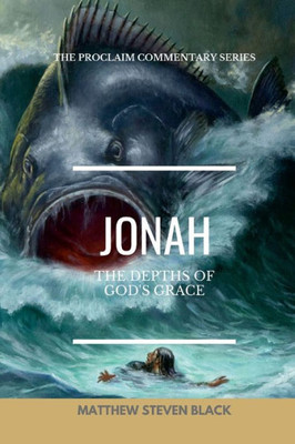 Jonah (The Proclaim Commentary Series): Into The Storm