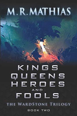 Kings, Queens, Heroes, & Fools (The Wardstone Trilogy)