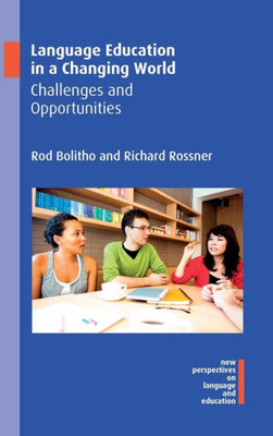 Language Education In A Changing World: Challenges And Opportunities (New Perspectives On Language And Education, 79)