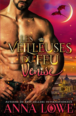 Les Veilleuses Du Feu : Venise (Milliardaires Et Gardiens) (French Edition)