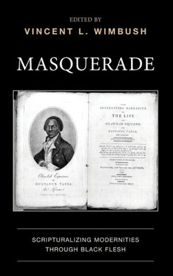 Masquerade: Scripturalizing Modernities Through Black Flesh (Scripturalization: Discourse, Formation, Power)