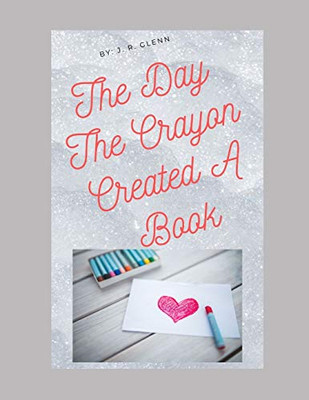 The Day the Crayon Created a Book