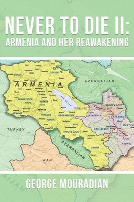 Never To Die Ii: Armenia And Her Reawakening