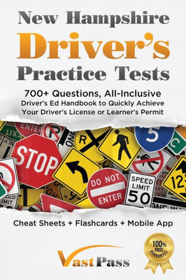 New Hampshire Driver's Practice Tests: 700 Questions, All-Inclusive Driver's Ed Handbook To Quickly Achieve Your Driver's License Or Learner's Permit (Cheat Sheets  Digital Flashcards  Mobile App)