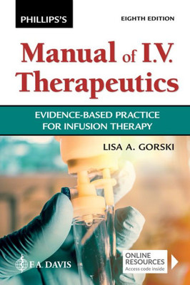 Phillips's Manual Of I.V. Therapeutics Evidence-Based Practice For Infusion Therapy