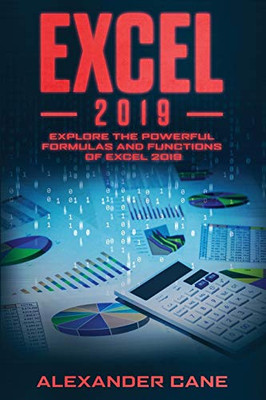 EXCEL 2019: Explore the powerful Formulas and Functions of Excel 2019