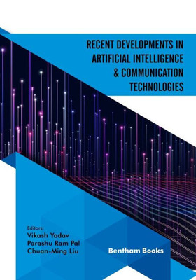 Recent Developments In Artificial Intelligence And Communication Technologies