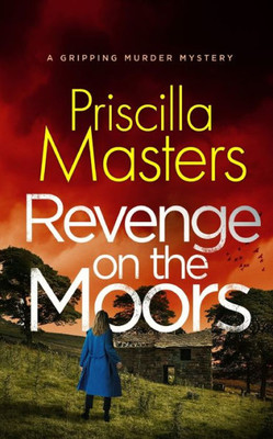 Revenge On The Moors A Gripping Murder Mystery (Detective Joanna Piercy Mysteries)