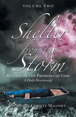 Shelter From The Storm: Resting In The Promises Of God