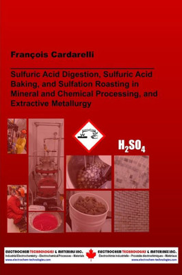 Sulfuric Acid Digestion, Sulfuric Acid Baking, And Sulfation Roasting In Mineral And Chemical Processing, And Extractive Metallurgy