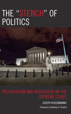 The ?Stench? Of Politics: Polarization And Worldview On The Supreme Court