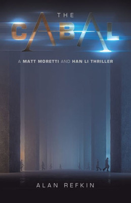 The Cabal: A Matt Moretti And Han Li Thriller