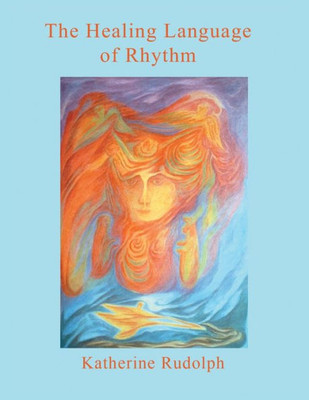 The Healing Language Of Rhythm