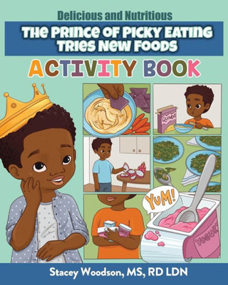 The Prince Of Picky Eating Tries New Foods Activity Book (Delicious And Nutritious)
