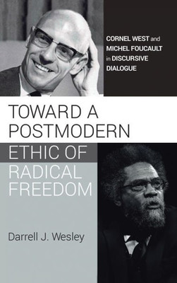 Toward A Postmodern Ethic Of Radical Freedom