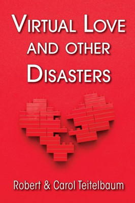 Virtual Love And Other Disasters