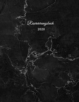 Reservierungsbuch 2020: Reservierungsbuch für Restaurants, Bistros und Hotels | 370 Seiten - 1 Tag=1 Seite | Der Terminkalender für Ihre ... Marmor Effekt dezent Schwarz (German Edition)