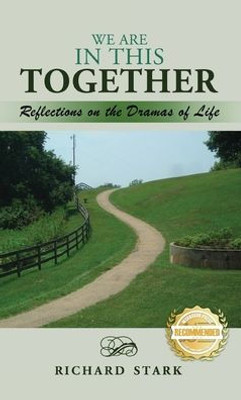 We Are In This Together: Reflections On The Dramas Of Life