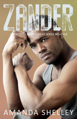 Zander: A Perfectly Independent Series Novella