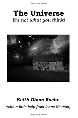 The Universe: It's not what you think (1)