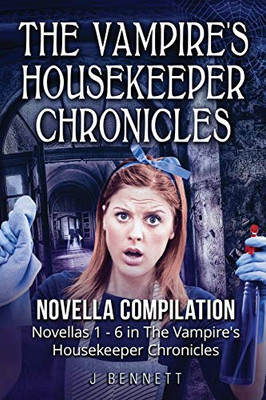 The Vampire's Housekeeper Chronicles: Novella Compilation