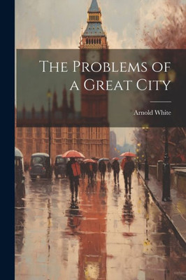 The Problems Of A Great City