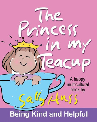 The Princess In My Teacup (A Happy Multicultural Book)