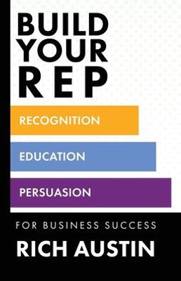 Build Your Rep For Business Success