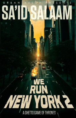 We Run New York 2: A Ghetto Game Of Thrones