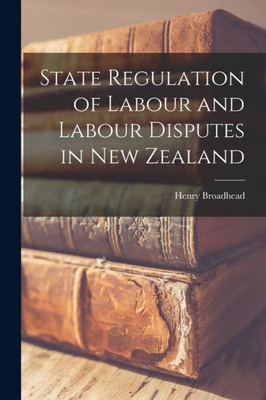 State Regulation Of Labour And Labour Disputes In New Zealand
