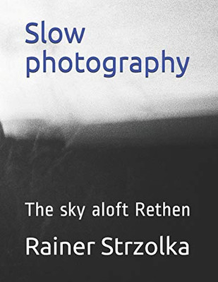 Slow photography: The sky aloft Rethen