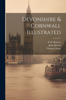 Devonshire & Cornwall Illustrated