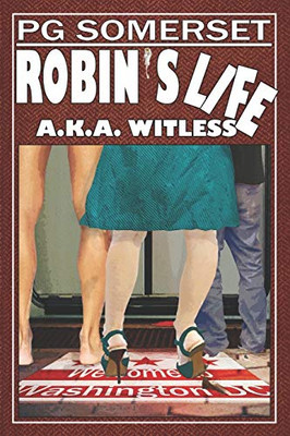 Robin’s Life (aka Witless): Robin Series