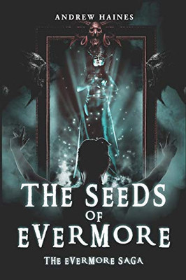 The Seeds of Evermore: Book 1 of The Evermore Saga