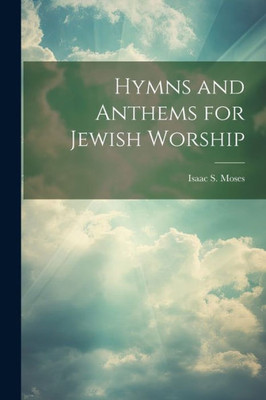 Hymns And Anthems For Jewish Worship