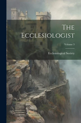 The Ecclesiologist; Volume 3