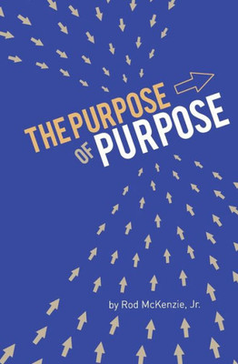The Purpose Of Purpose