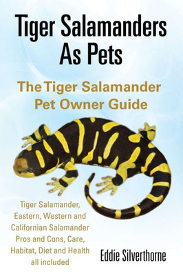 Tiger Salamanders As Pets