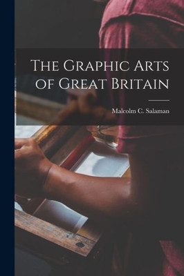 The Graphic Arts Of Great Britain