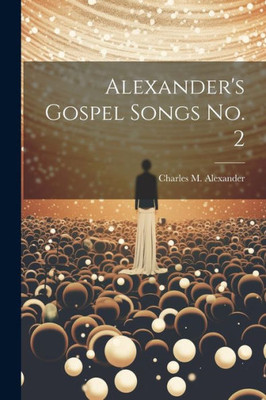 Alexander's Gospel Songs No. 2