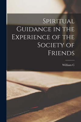 Spiritual Guidance In The Experience Of The Society Of Friends