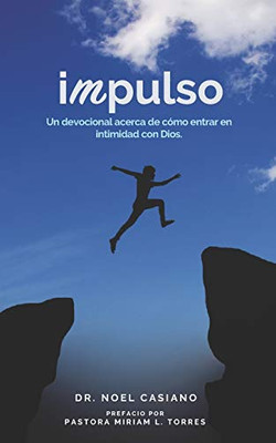 Impulso: Un devocional acerca de cómo entrar en intimidad con Dios. (Spanish Edition)