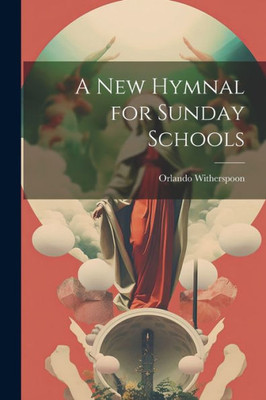 A New Hymnal For Sunday Schools