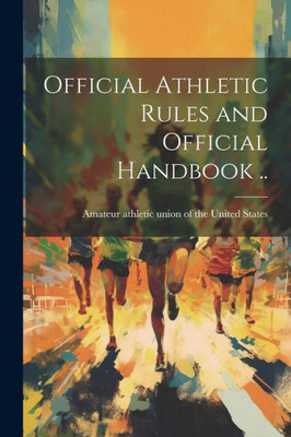 Official Athletic Rules And Official Handbook ..