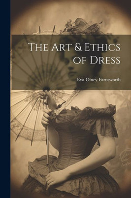 The Art & Ethics Of Dress